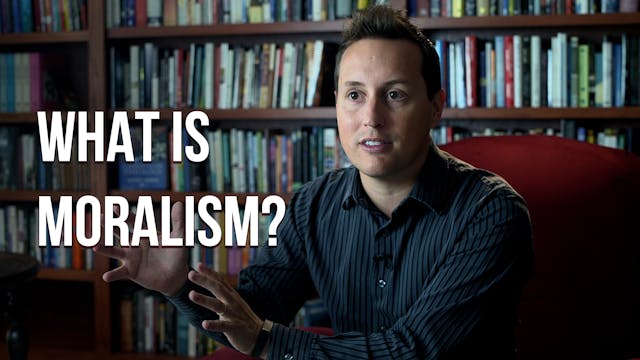 What is Moralism? - Trevin Wax - AG U...