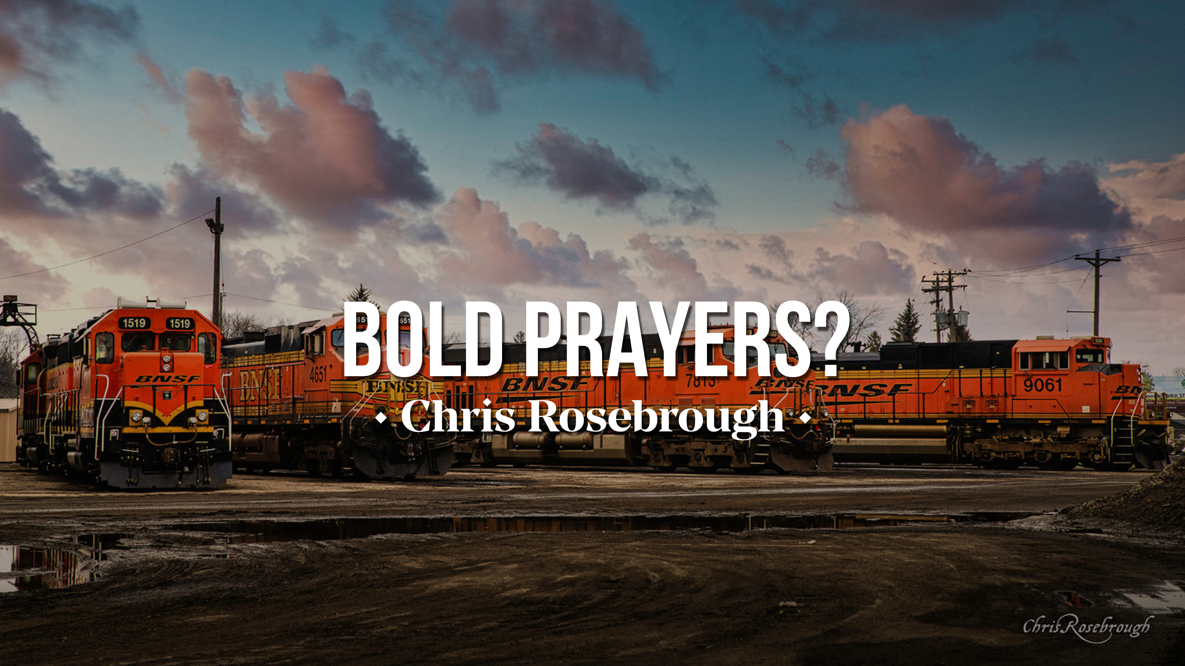 Bold Prayers? - Chris Rosebrough