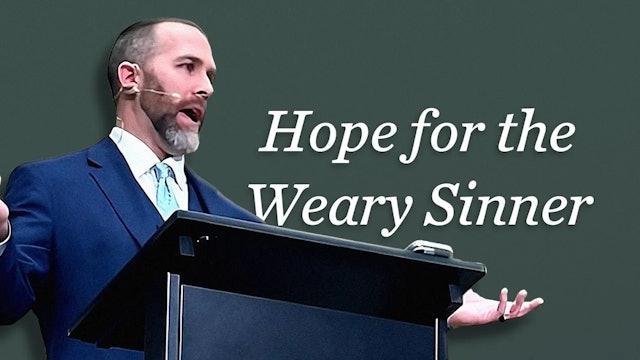 Hope for the Weary Sinner - Justin Perdue - Theocast Conference 2024