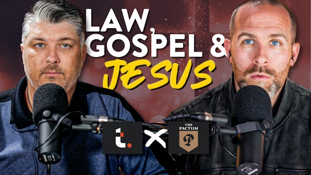 Law, Gospel, and Jesus (w/ The Pactum) - Theocast