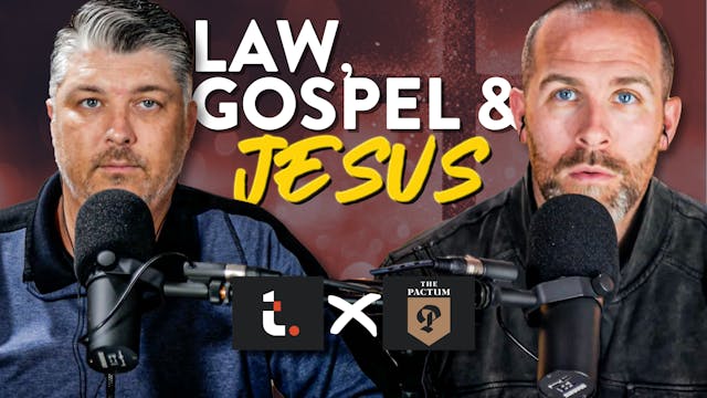 Law, Gospel, and Jesus (w/ The Pactum...