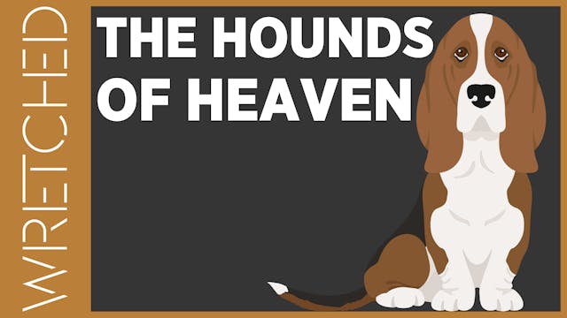 The Hounds of Heaven - E.2 - Wretched TV