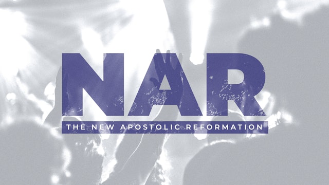 The New Apostolic Reformation (NAR)
