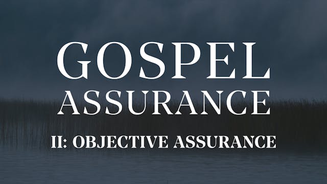 Objective Gospel Assurance - E.2 - Go...
