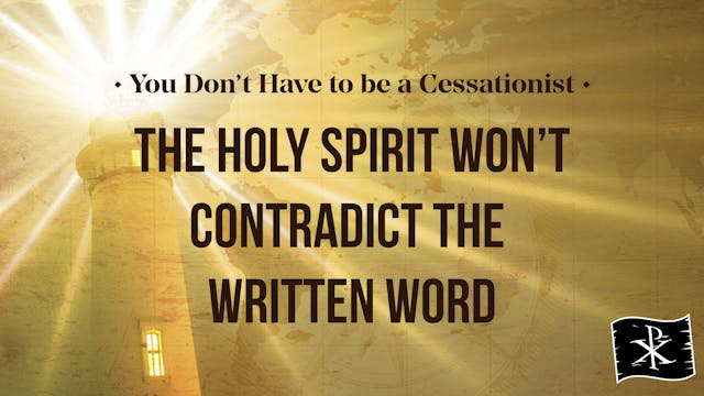 The Holy Spirit Won't Contradict the ...