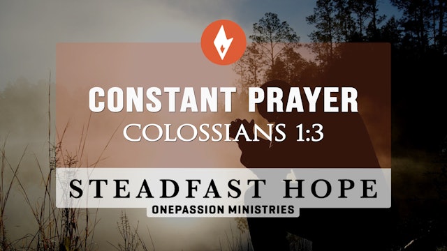  Constant Prayer - Steadfast Hope - Dr. Steven J. Lawson - 5/4/21