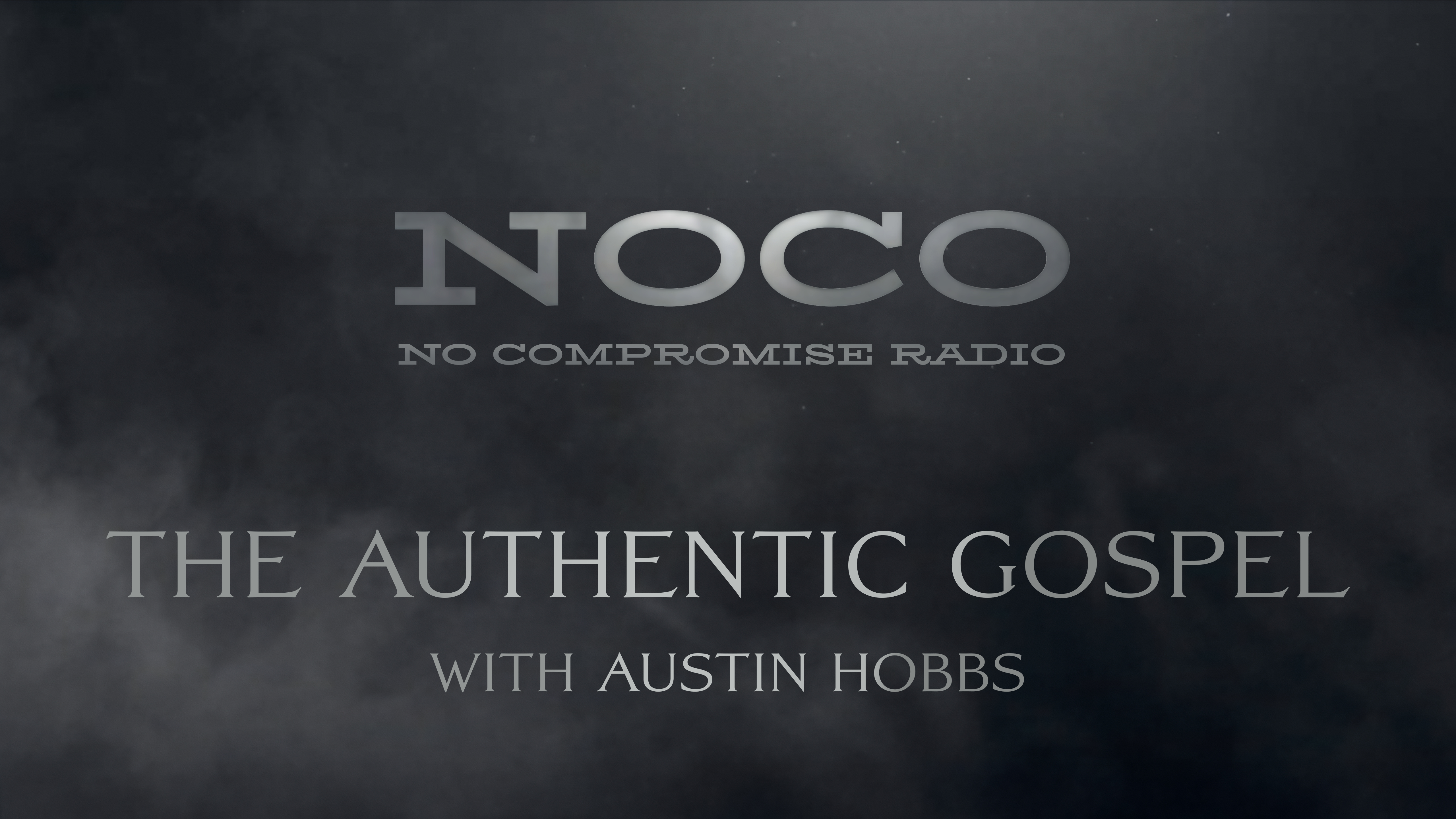 The Authentic Gospel - E.62 - No Compromise Radio