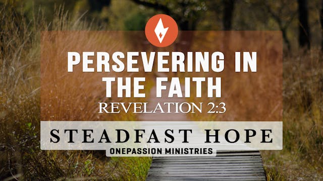 Persevering in the Faith - Steadfast ...