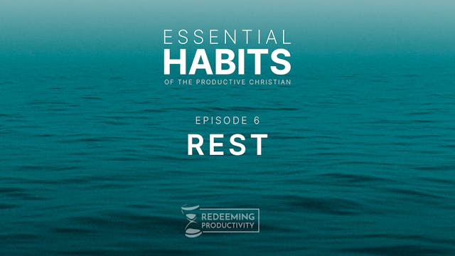Rest - S01.E06 - Redeeming Productivity