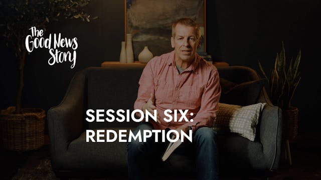 Redemption - 06 - The Good News Story