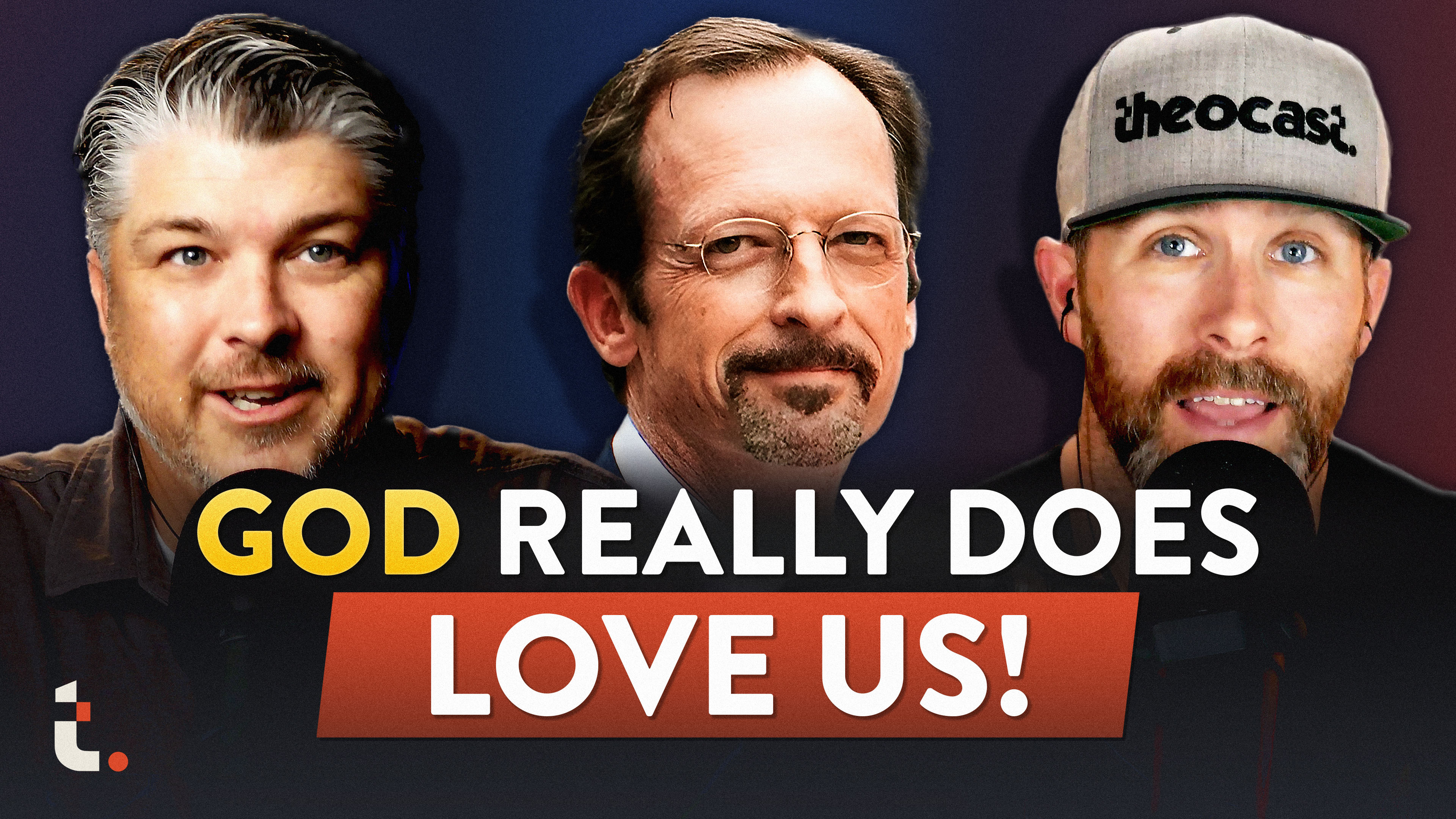 God Really Does Love Us (with Dan Cruver) - Theocast