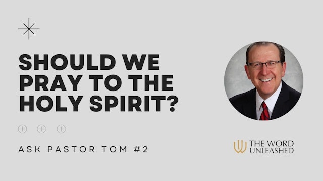 Should we pray to all three members of the Trinity? - Ask Pastor Tom