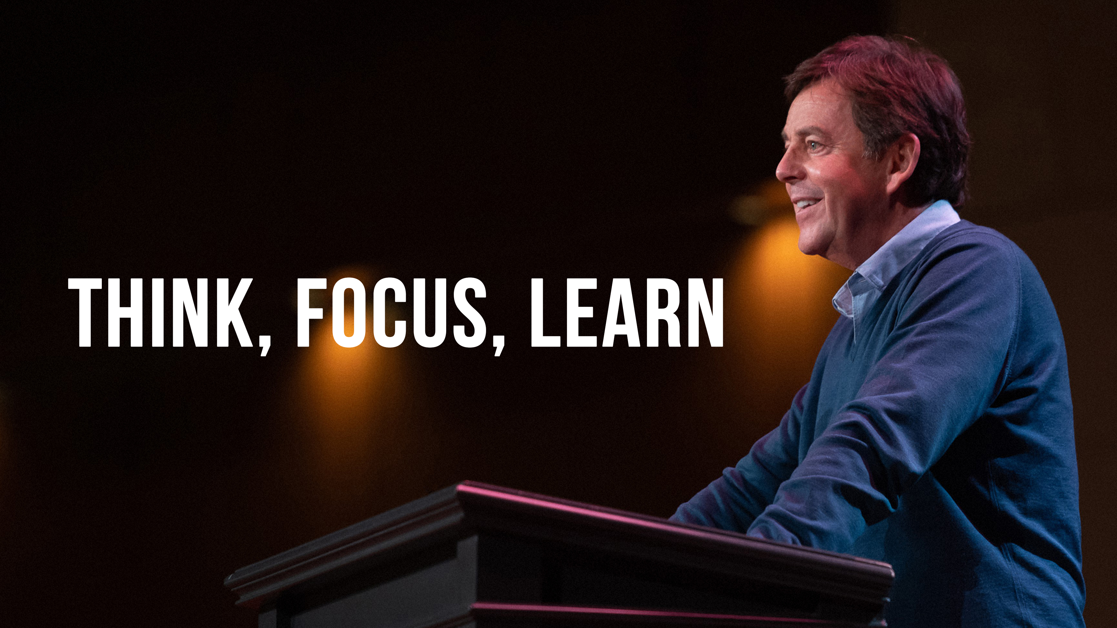 Think, Focus, Learn - Alistair Begg