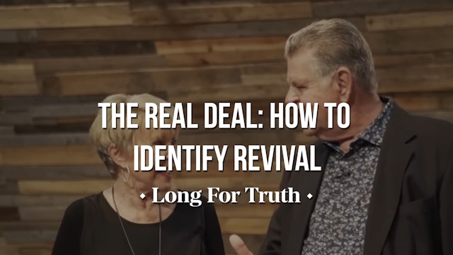 The Real Deal: How to Identify Revival - Long for Truth