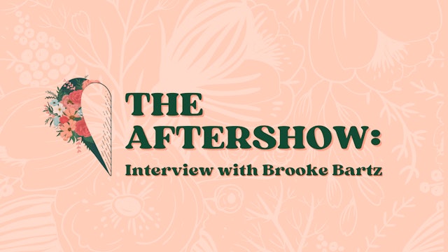 The Aftershow: Interview with Brooke Bartz - E.1 - Open Hearts Aftershow