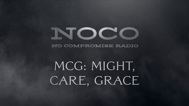 MCG Might, Care, Grace - E.31 - No Co...