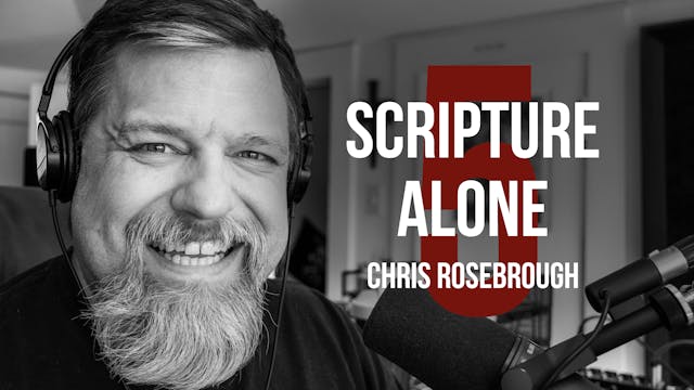 Scripture alone - Chris Rosebrough