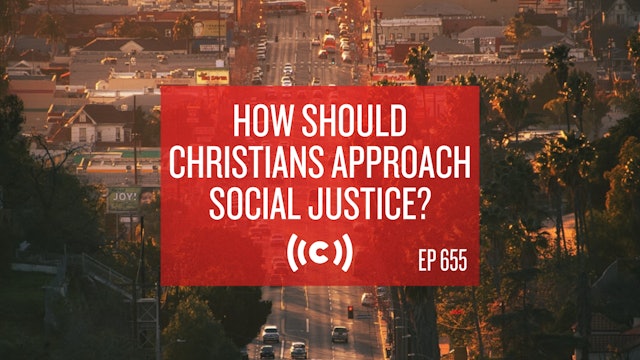 How Should Christians Approach Social Justice? - Core Christianity - 3/4/21