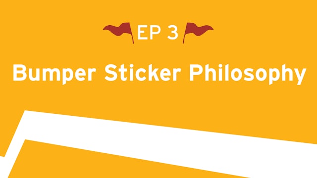 Bumper Sticker Philosophy - S3:E3 - Road Trip to Truth