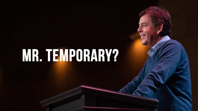 Mr. Temporary? - Alistair Begg
