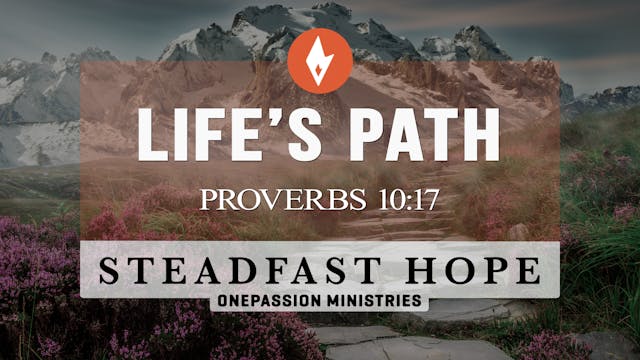 Life’s Path - Steadfast Hope - Dr. St...