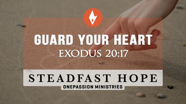 Guard Your Heart - Steadfast Hope - D...