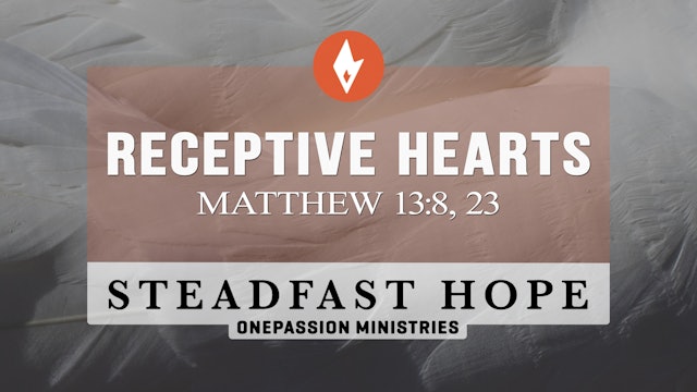 Receptive Hearts - Steadfast Hope - Dr. Steven J. Lawson - 10/31/22