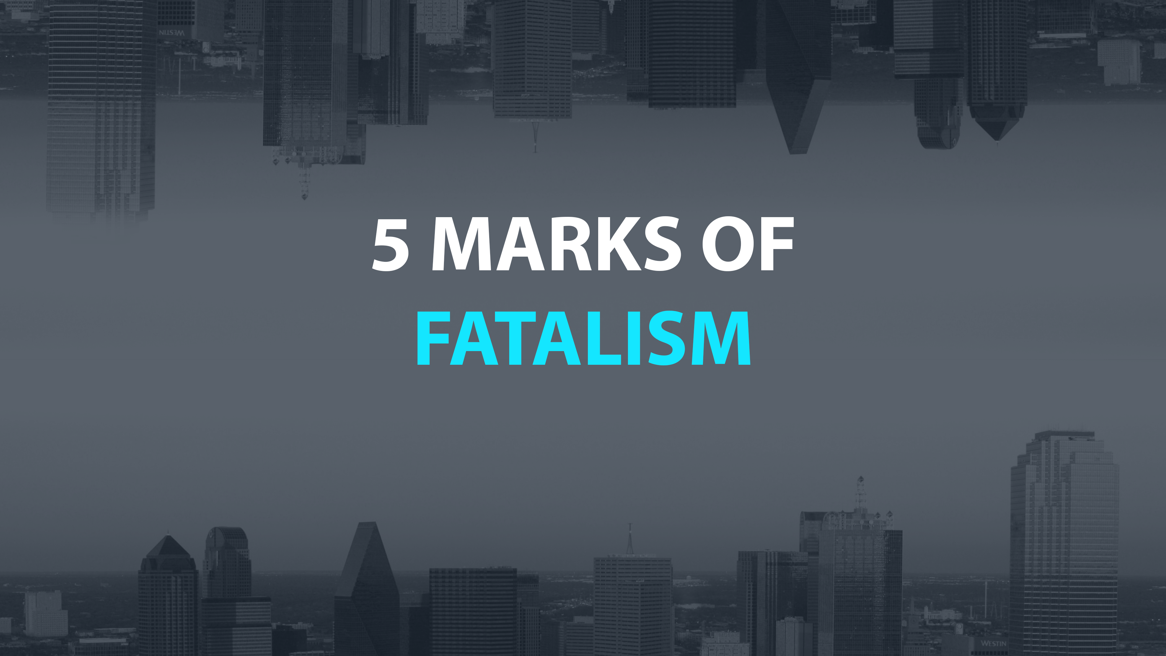 5 Marks of Fatalism -E.9 -The New Apologetics