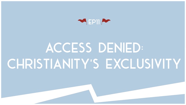 Access Denied: Christianity’s Exclusivity  - E.11 - Road Trip to Truth