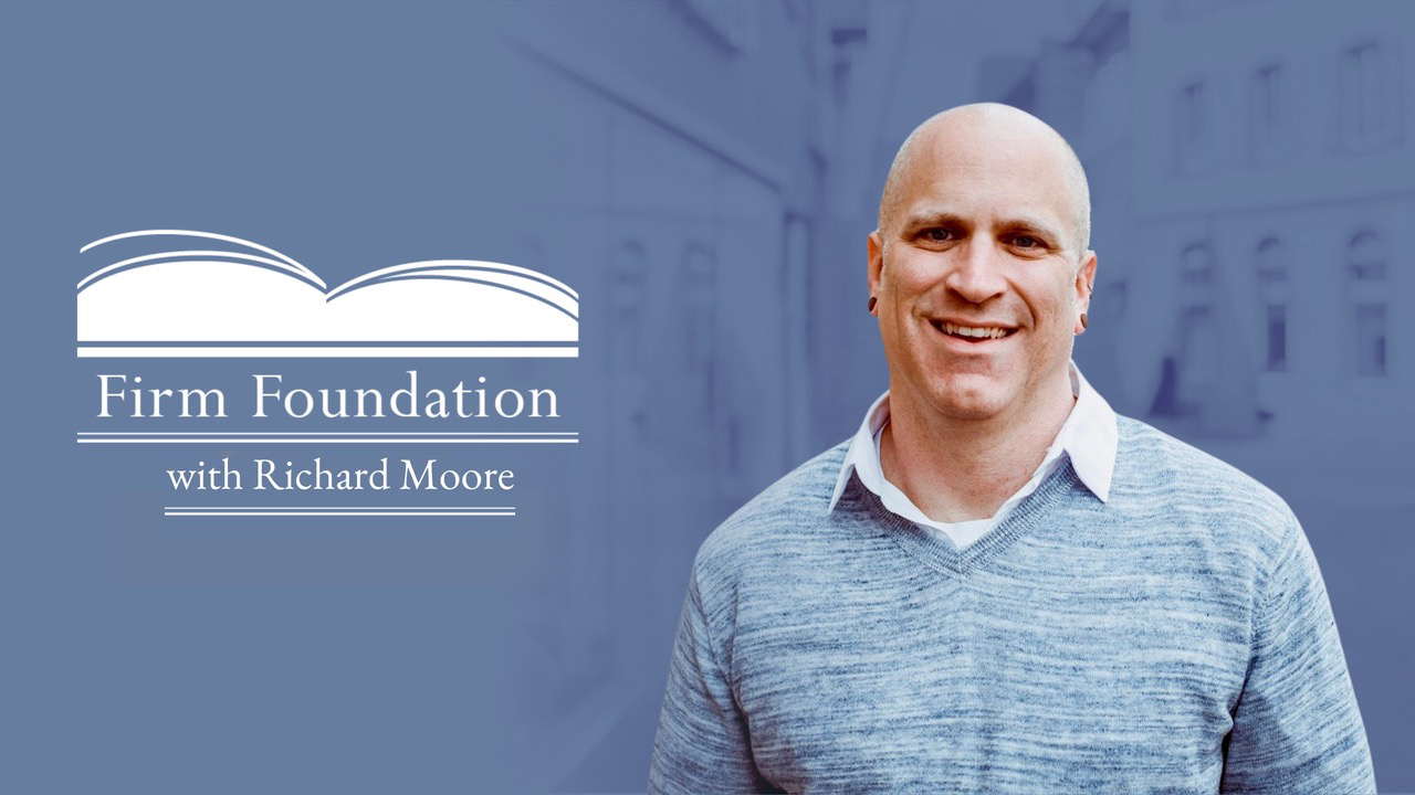 Firm Foundation - Richard Moore