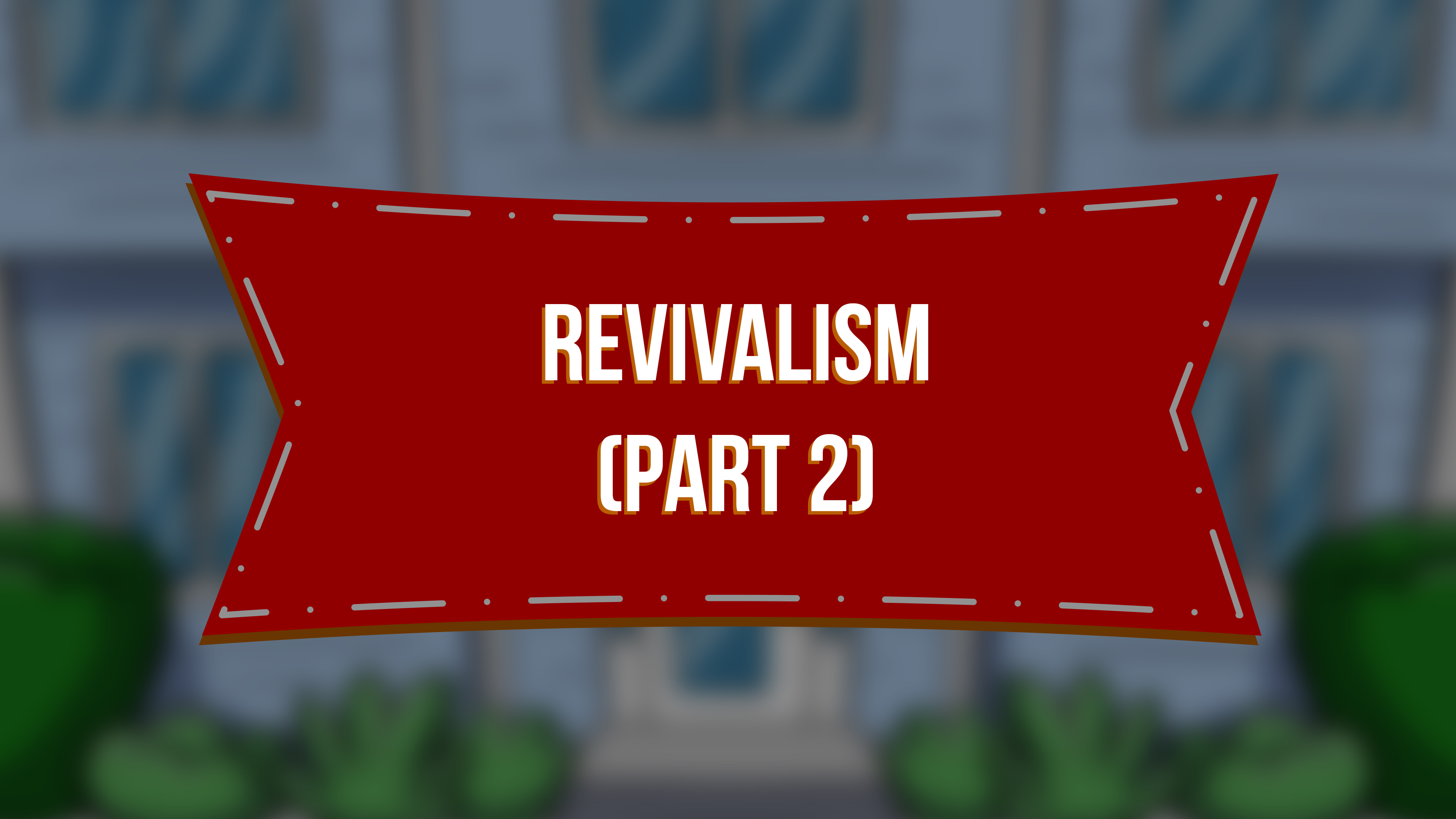 Revivalism (Part 2) - E.5 - Steve & Paulette's Place