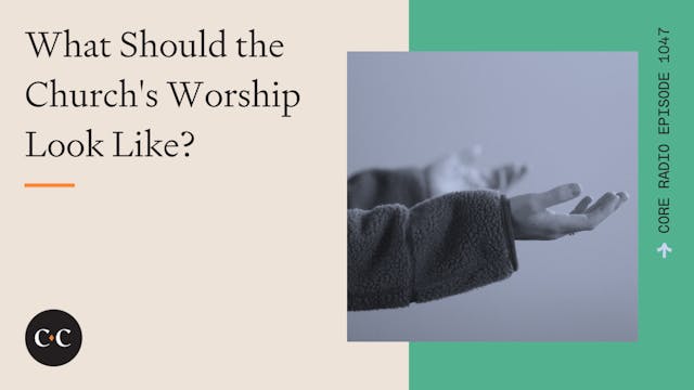 What Should the Church's Worship Look...