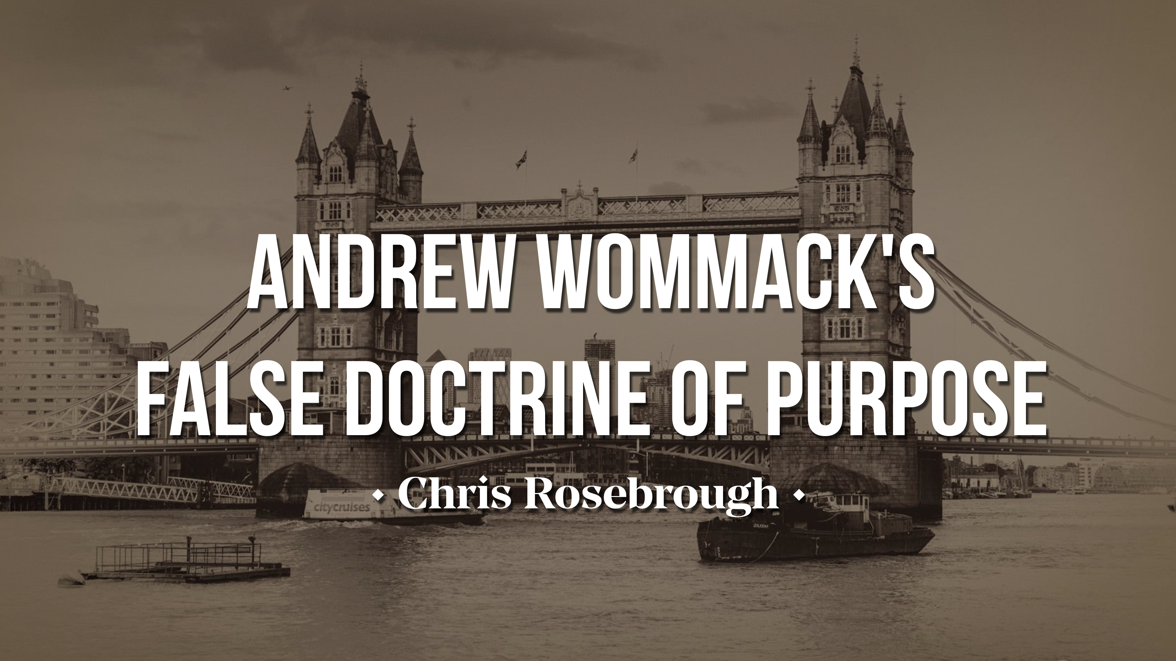 Andrew Wommack's False Doctrine of Purpose - Chris Rosebrough