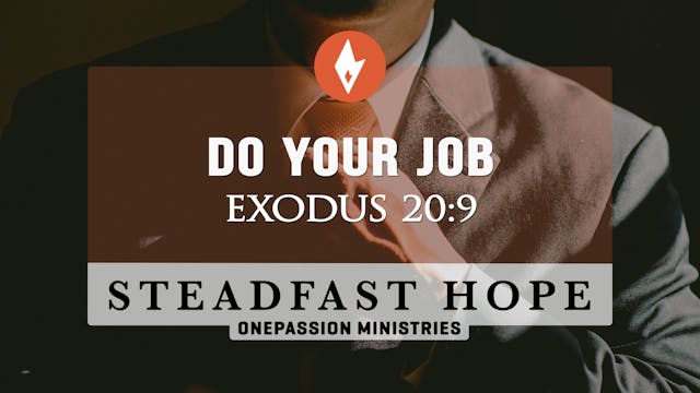 Do Your Job - Steadfast Hope - Dr. St...