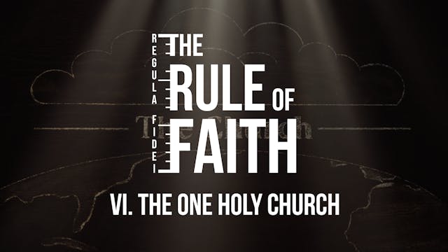 The One Holy Church - E.6 - The Rule ...