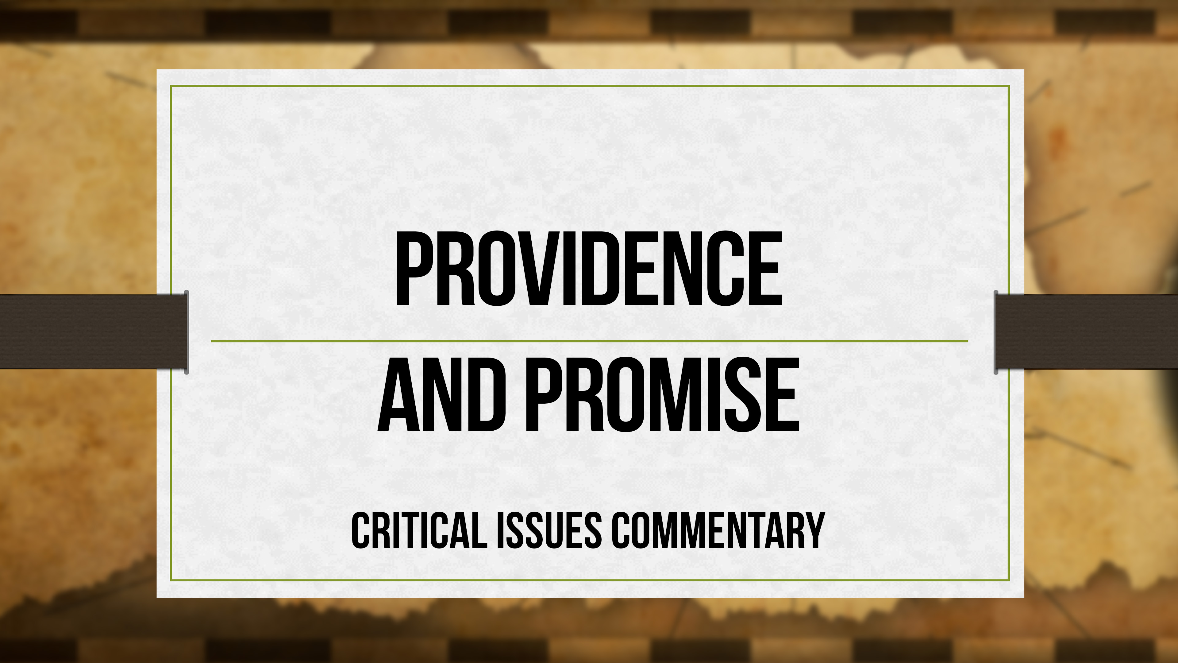 Providence and Promise - Critical Issues Commentary