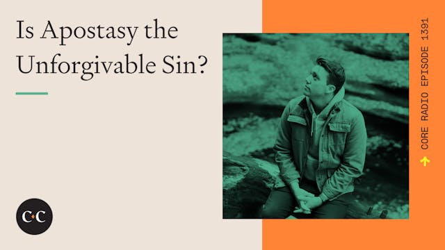 Is Apostasy the Unforgivable Sin? - C...