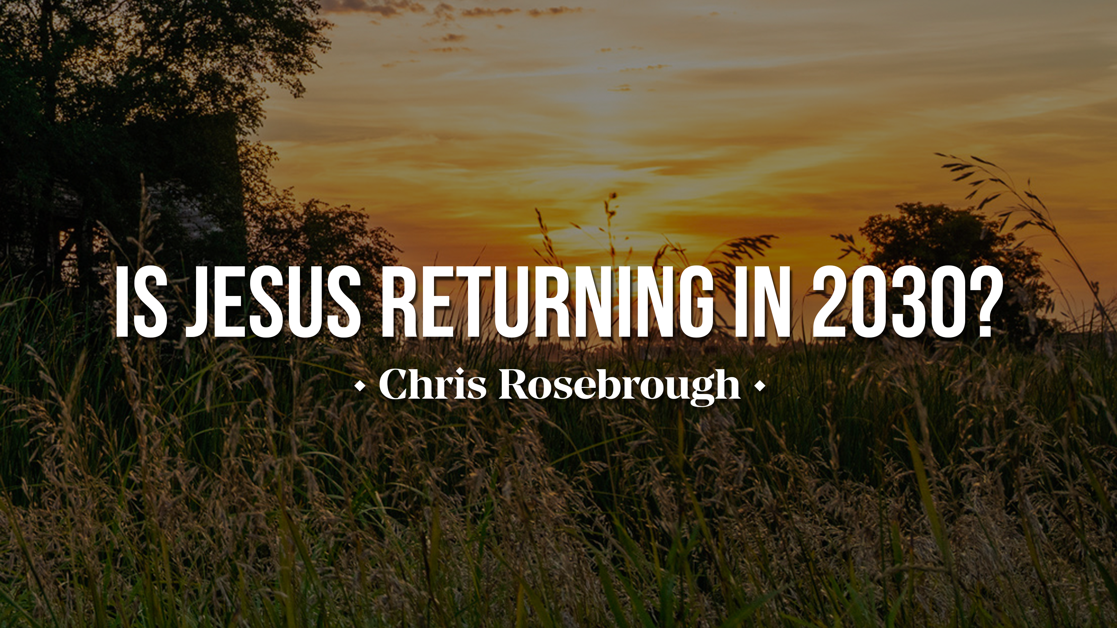 Is Jesus Returning in 2030? - Chris Rosebrough 