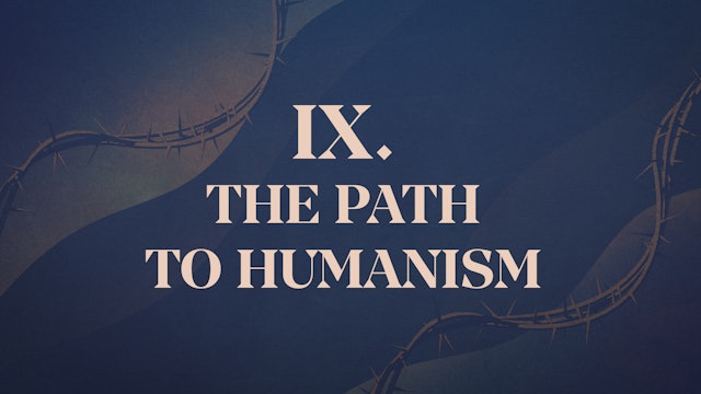 The Path to Humanism - Chapter 9: Christ Crucified
