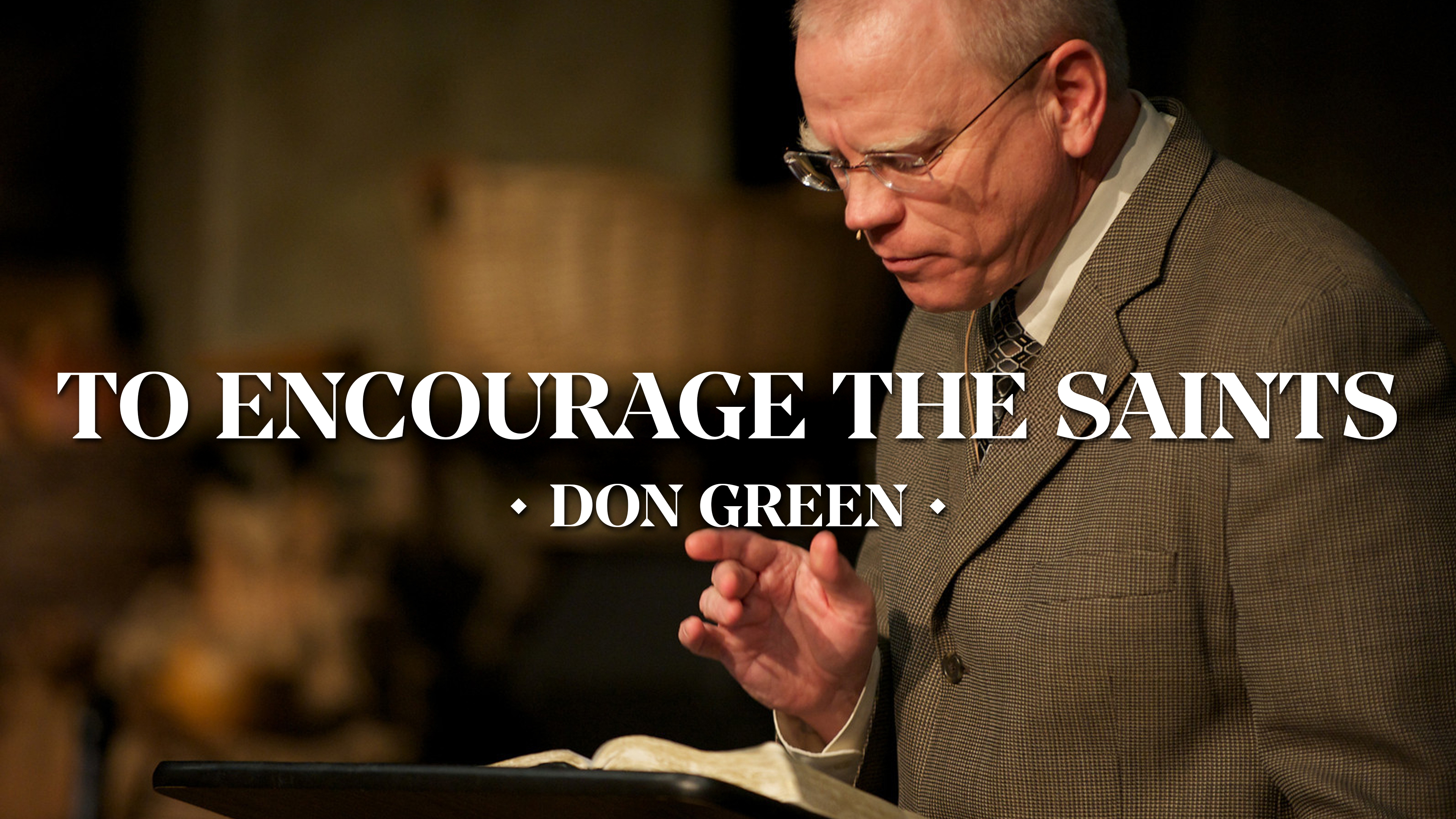 To Encourage the Saints - Don Green
