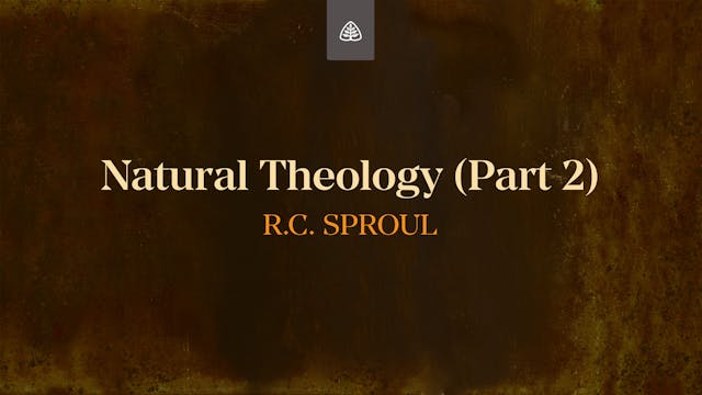 Natural Theology (Part 2) - E.13 - De...