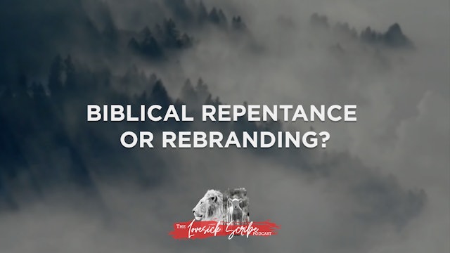 Was this Biblical Repentance or Rebranding? - The Lovesick Scribe Podcast