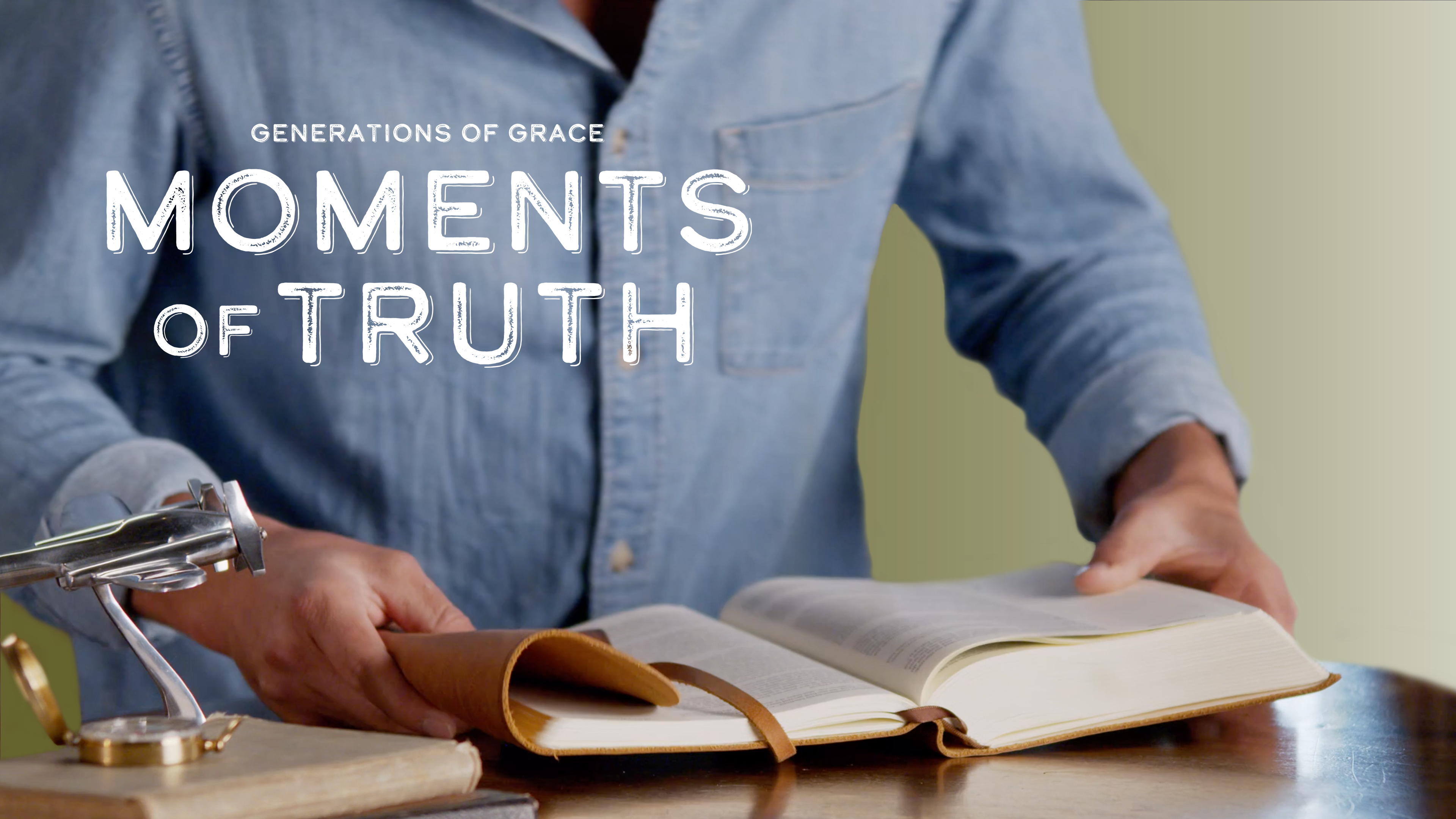 Generations of Grace: Moment of Truth