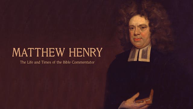 Matthew Henry - The Life and Times of...