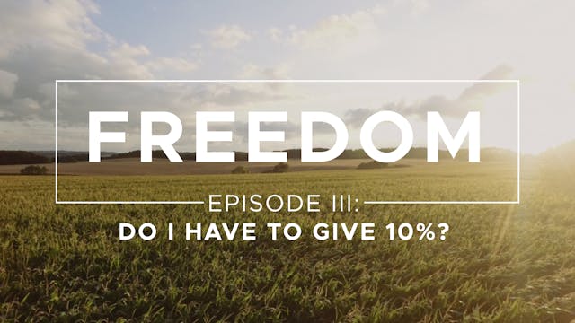 Do I Have to Give 10%? - Freedom: Epi...