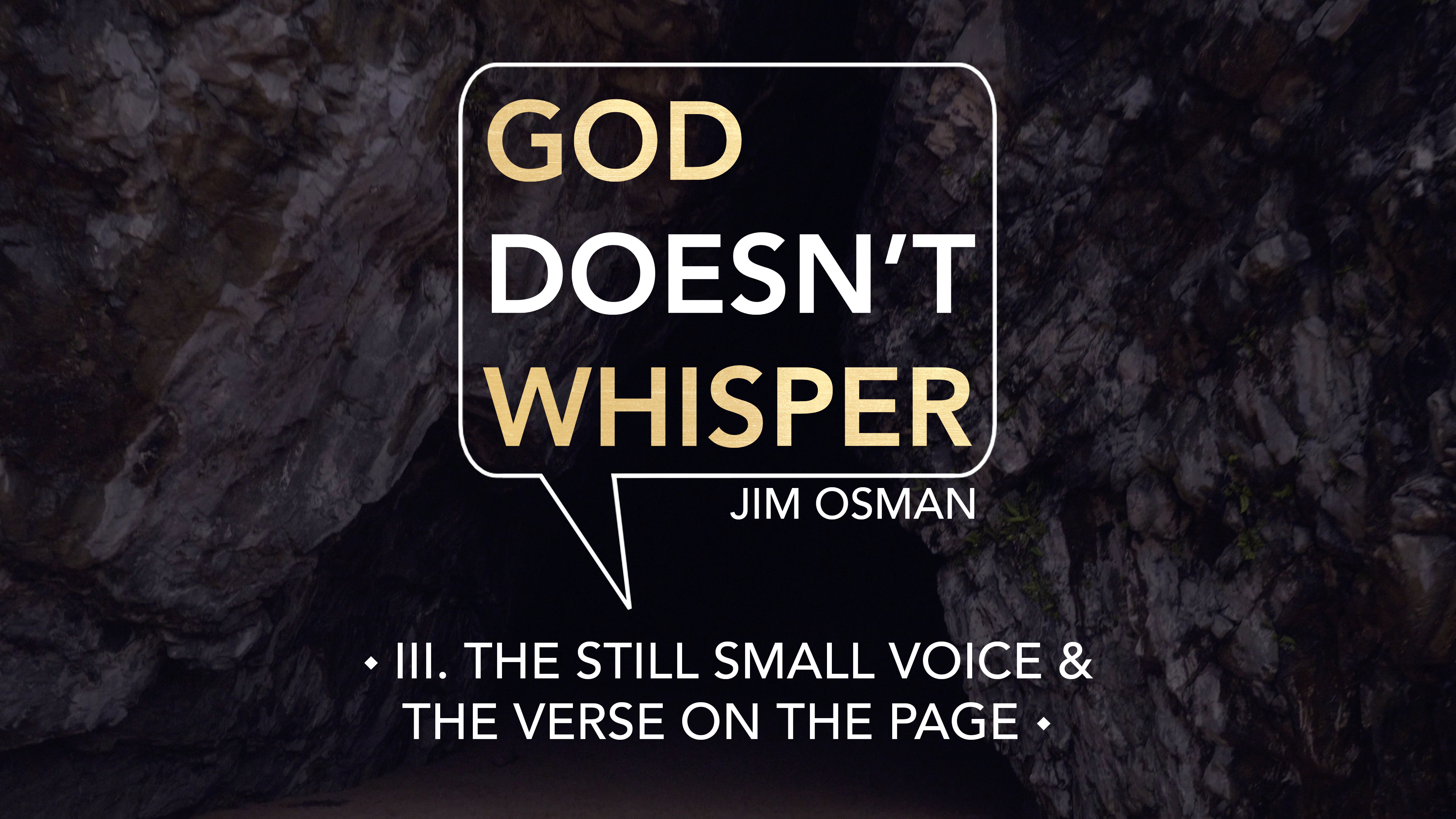 The Still Small Voice & The Verse on the Page - E.3 - God Doesn't Whisper