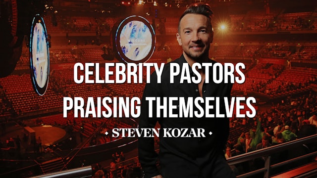 Celebrity Super Pastors Praising Themselves - Steve Kozar
