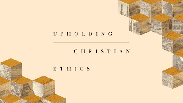 Upholding Christian Ethics - 2022 Ligonier National Conference