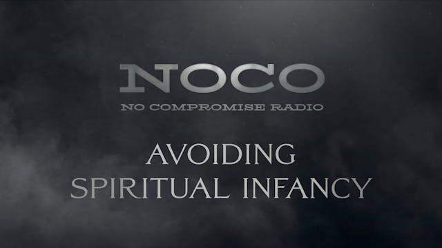 Avoiding Spiritual Infancy - E.48 - N...