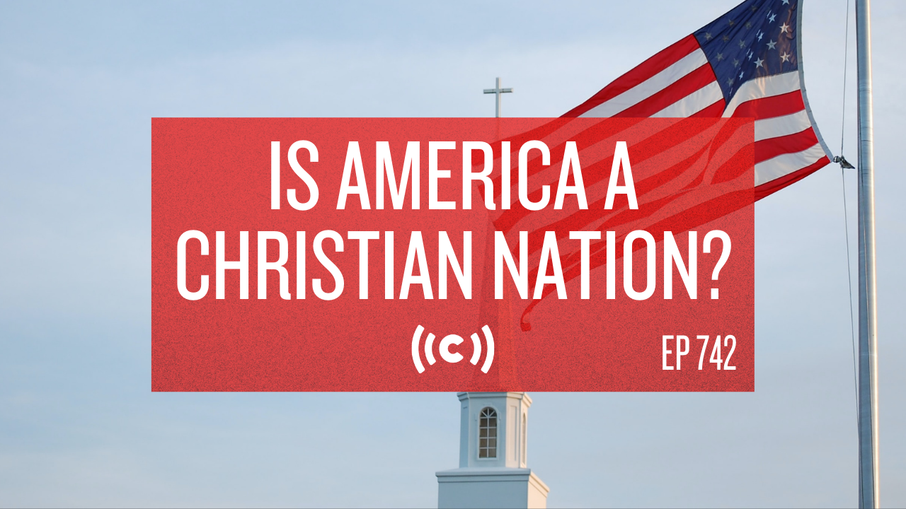 Is America a Christian Nation? - Core Live - 7/05/21